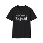 "Tis The Season To Repent" Advent Holiday Tee