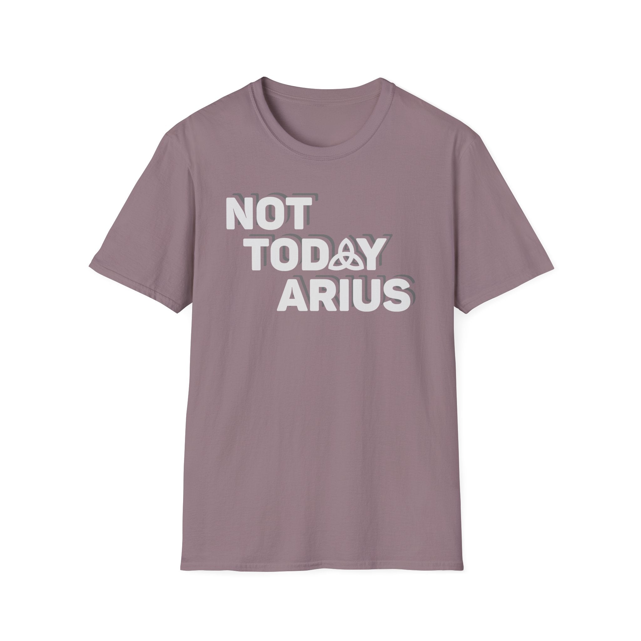 Not Today Arius Graphic Tee
