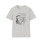 I Homeschool for the Money T-Shirt