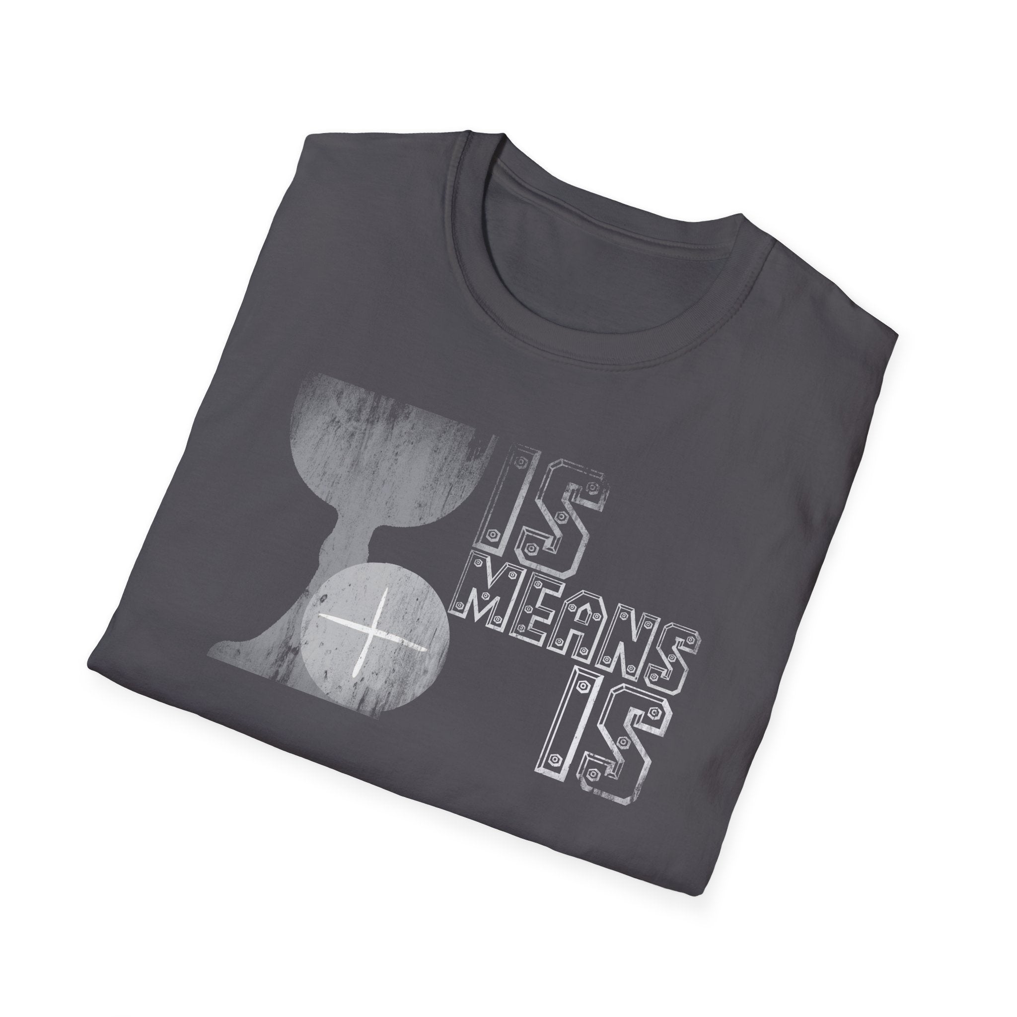 Is Means IS Graphic T-Shirt