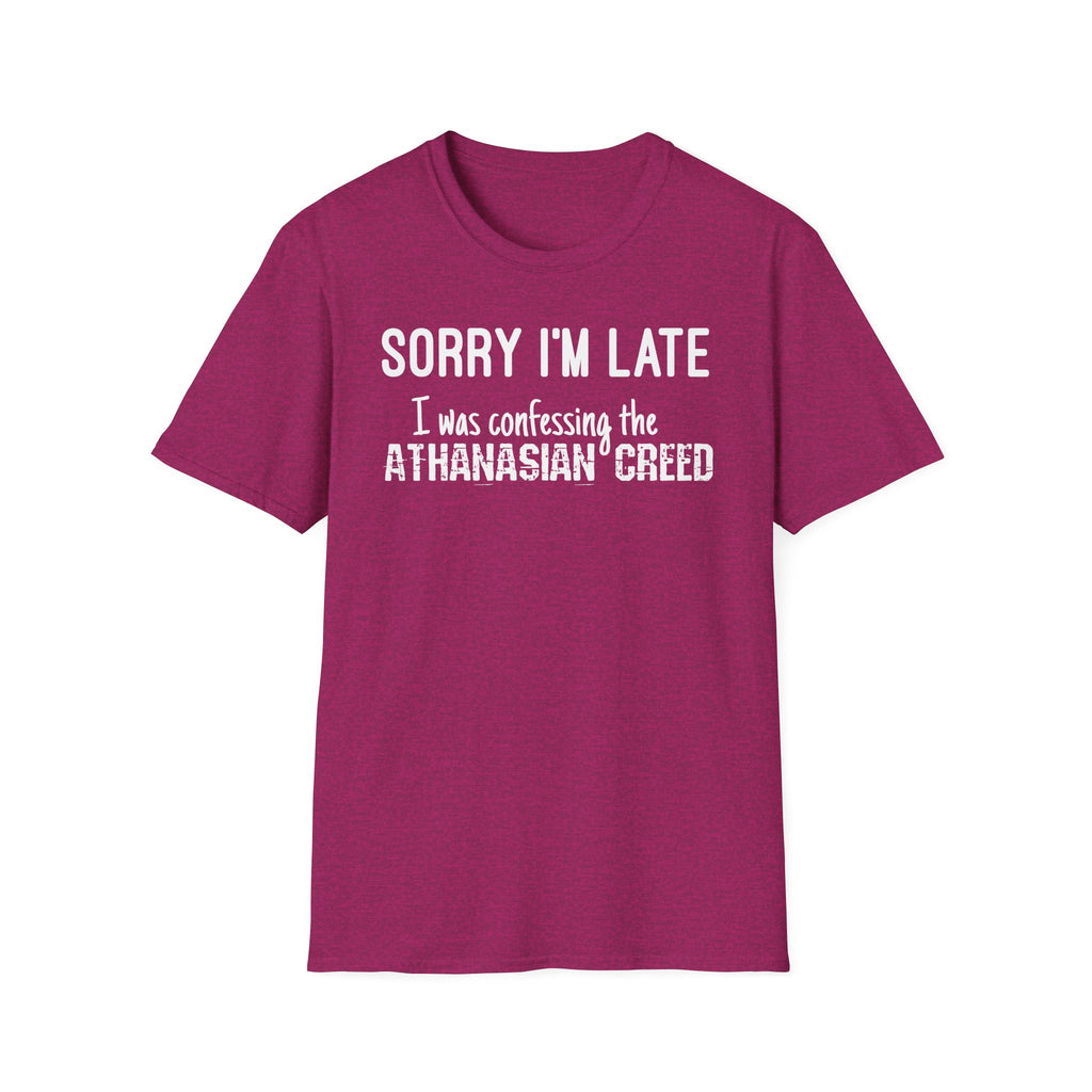 Sorry I’m Late T-Shirt – ‘I Was Confessing the Athanasian Creed’ Funny Christian Tee