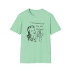 I Homeschool for the Money T-Shirt