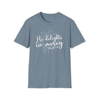 He Delights in Mercy T-Shirt — Micah 7:18 Christian Scripture Tee
