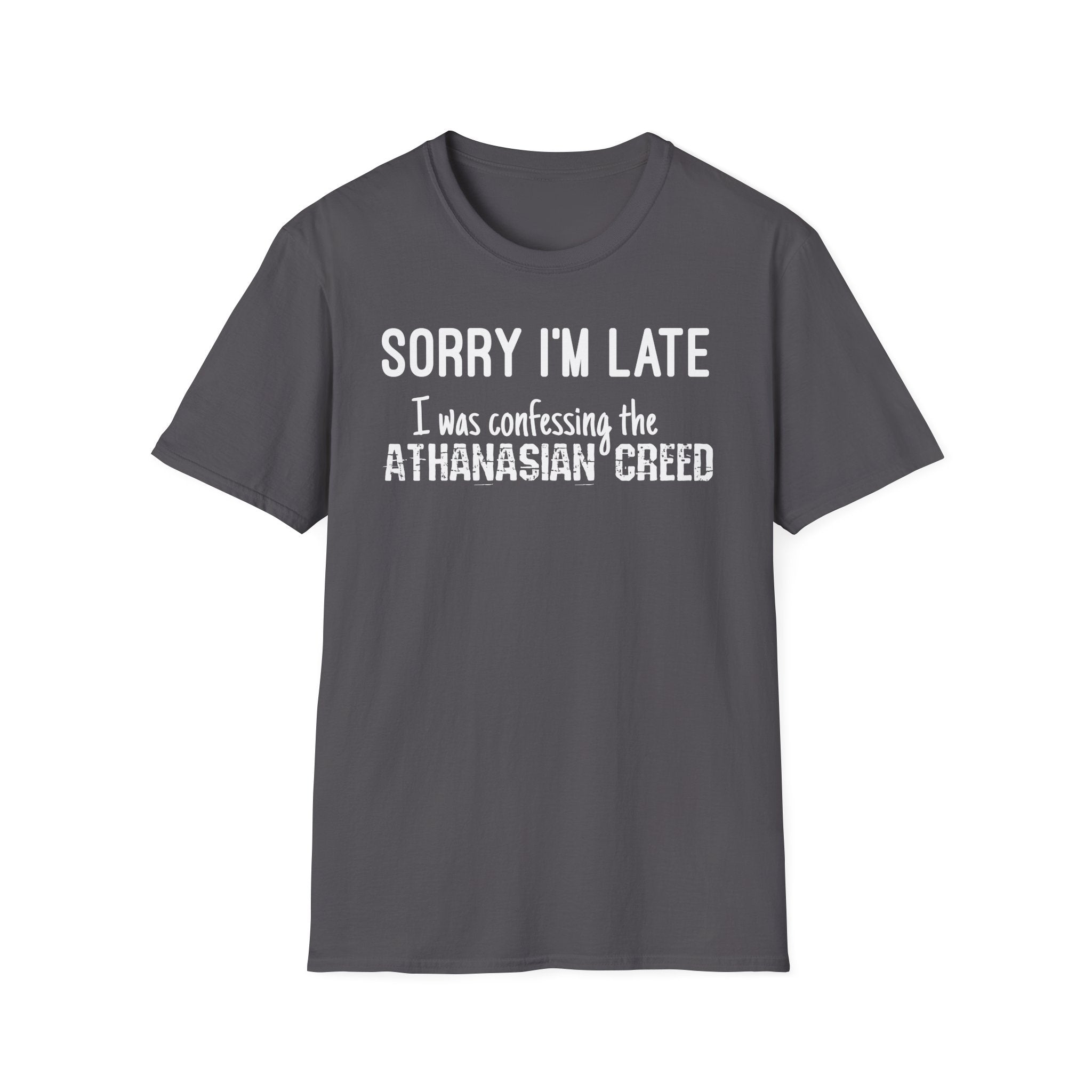 Sorry I’m Late T-Shirt – ‘I Was Confessing the Athanasian Creed’ Funny Christian Tee