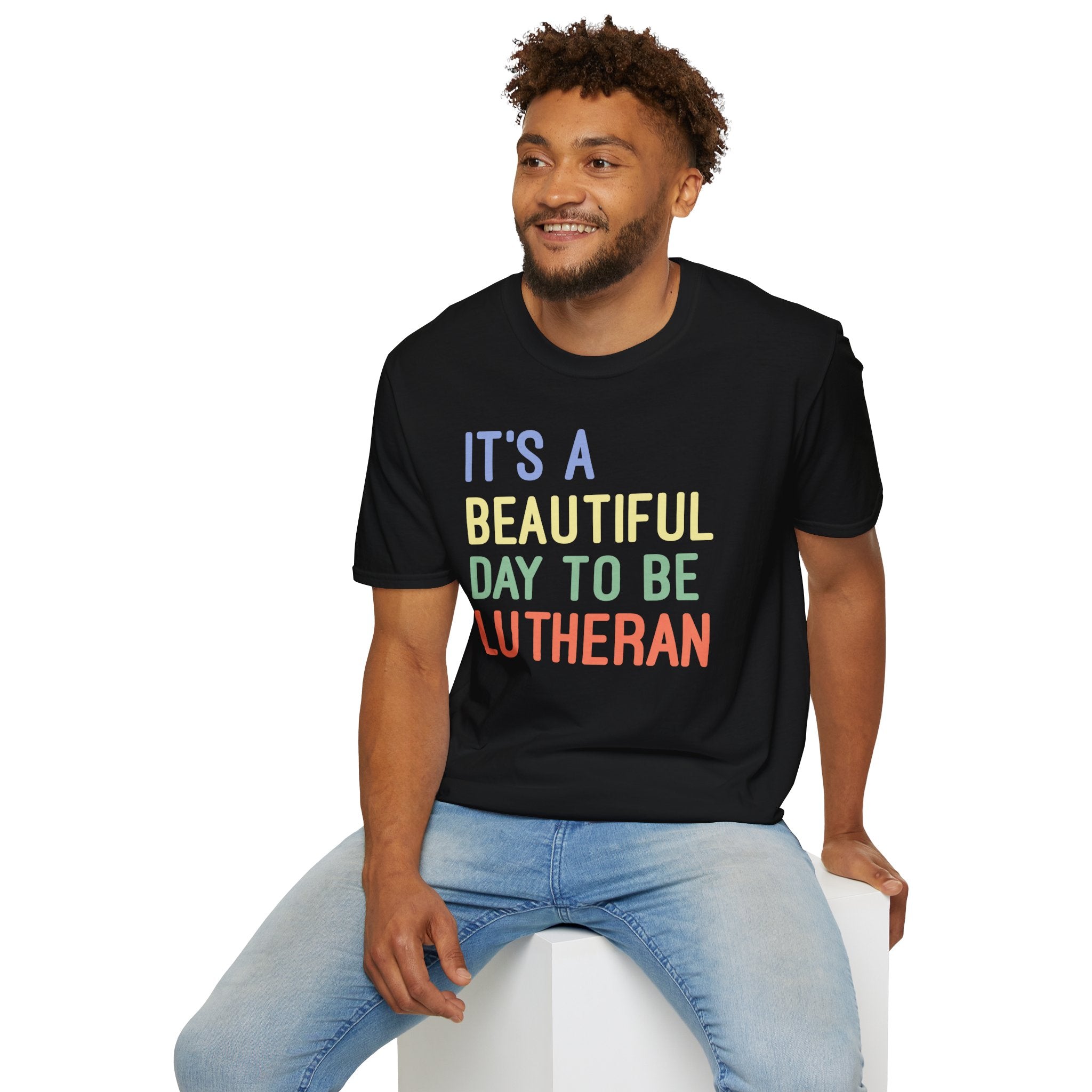 It's a Beautiful Day to Be Lutheran T-Shirt