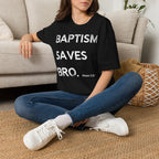 Baptism Saves T-Shirt  (1 Peter 3:21)