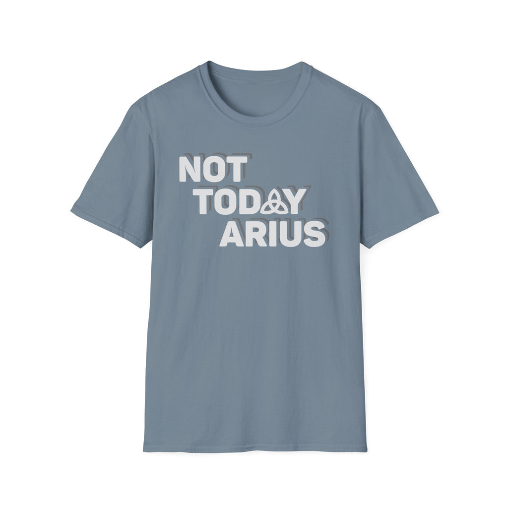Not Today Arius Graphic Tee
