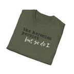 The Heresies Persist But So Do I Shirt