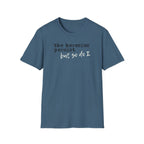 The Heresies Persist But So Do I Shirt