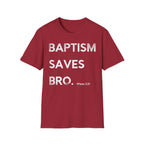 Baptism Saves T-Shirt  (1 Peter 3:21)