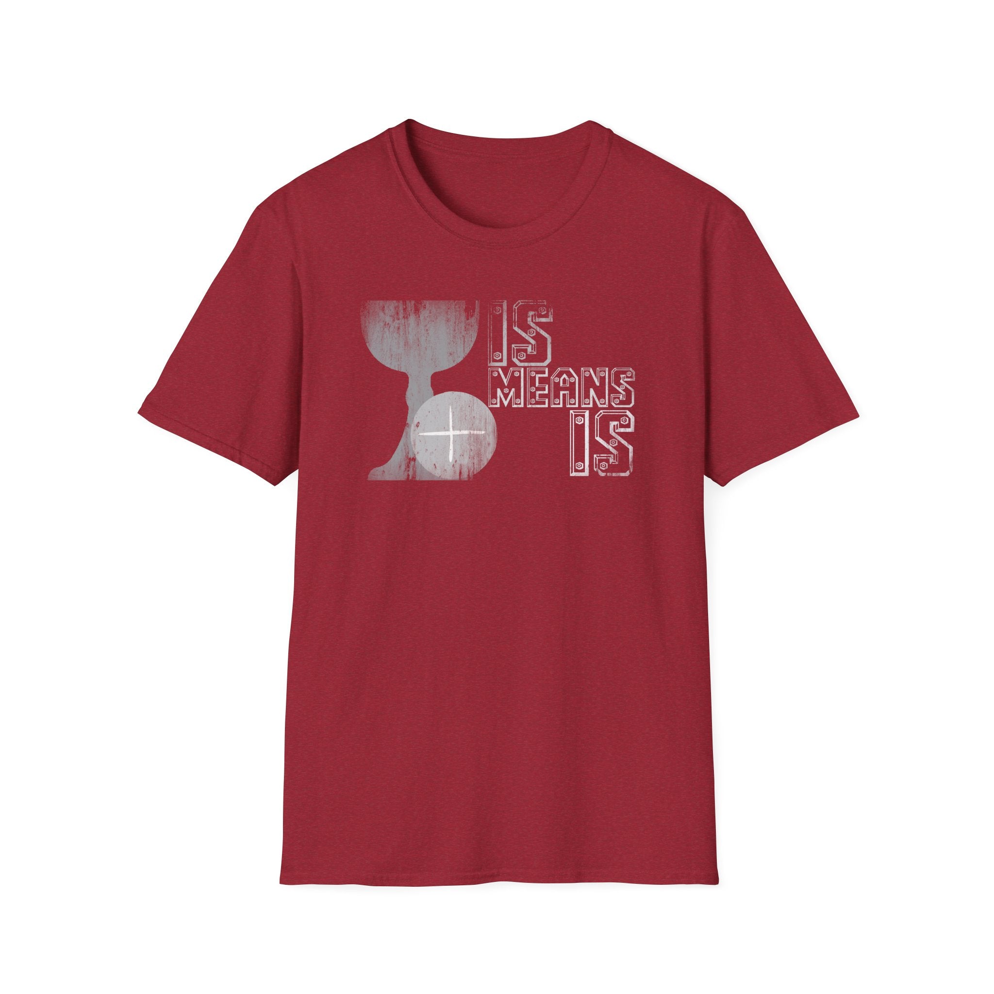 Is Means IS Graphic T-Shirt