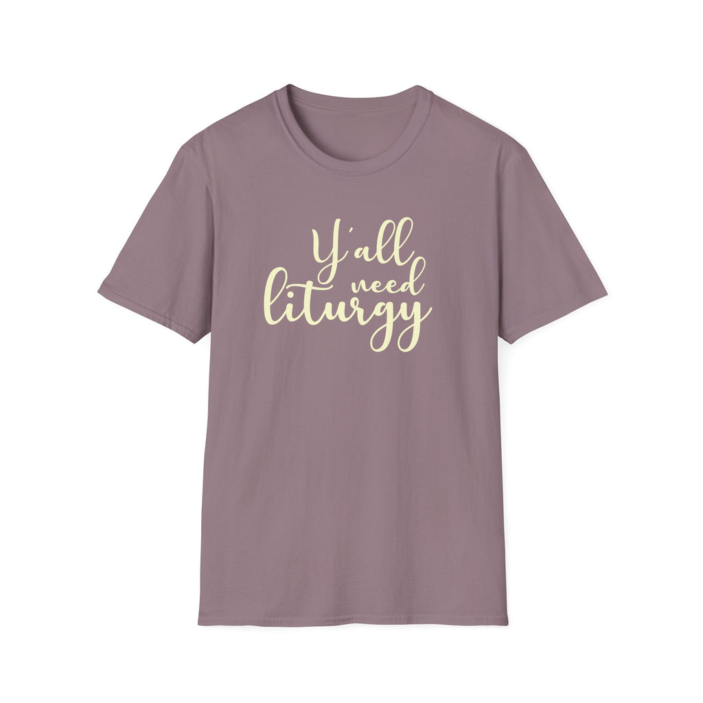 Y'all Need Liturgy White Text T-Shirt