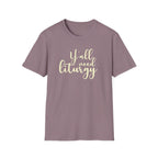 Y'all Need Liturgy White Text T-Shirt