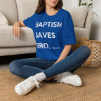 Baptism Saves T-Shirt  (1 Peter 3:21)