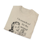I Homeschool for the Money T-Shirt