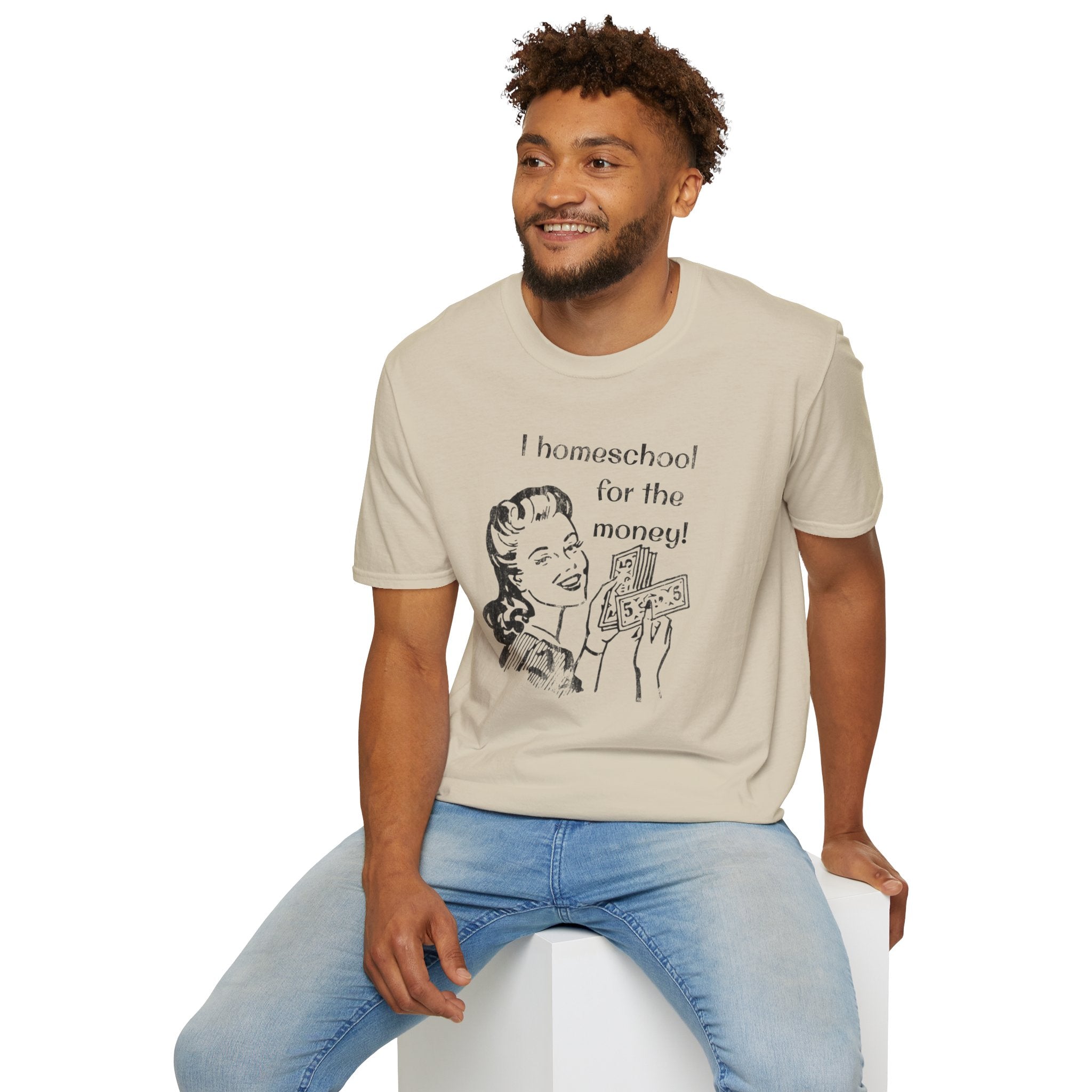 I Homeschool for the Money T-Shirt