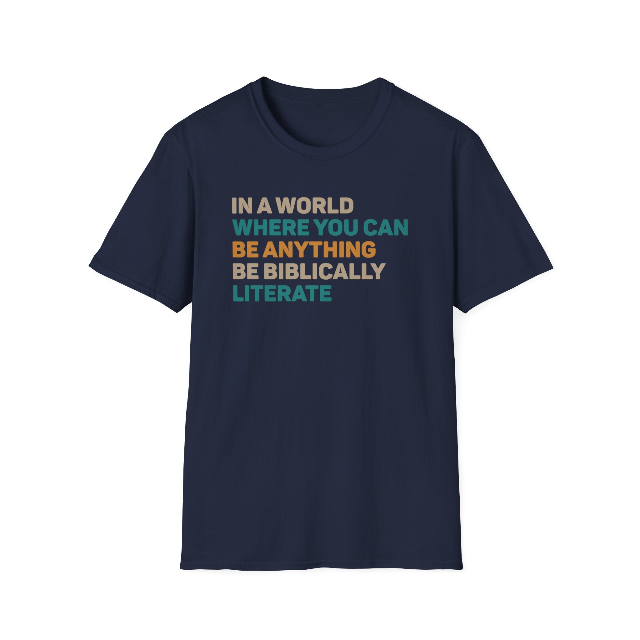 Biblically Literate T-Shirt — "In a World Where You Can Be Anything Be Biblically Literate"