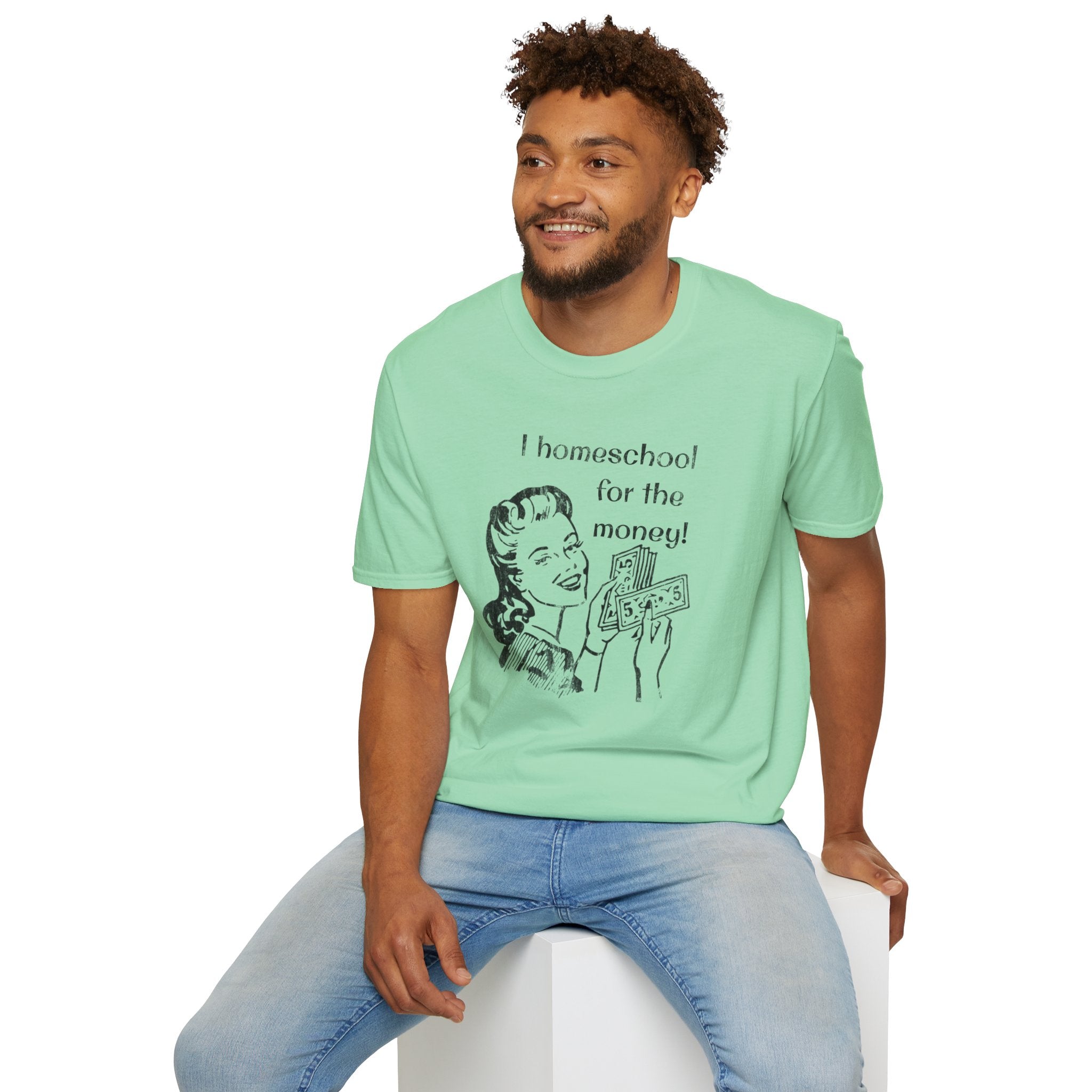 I Homeschool for the Money T-Shirt