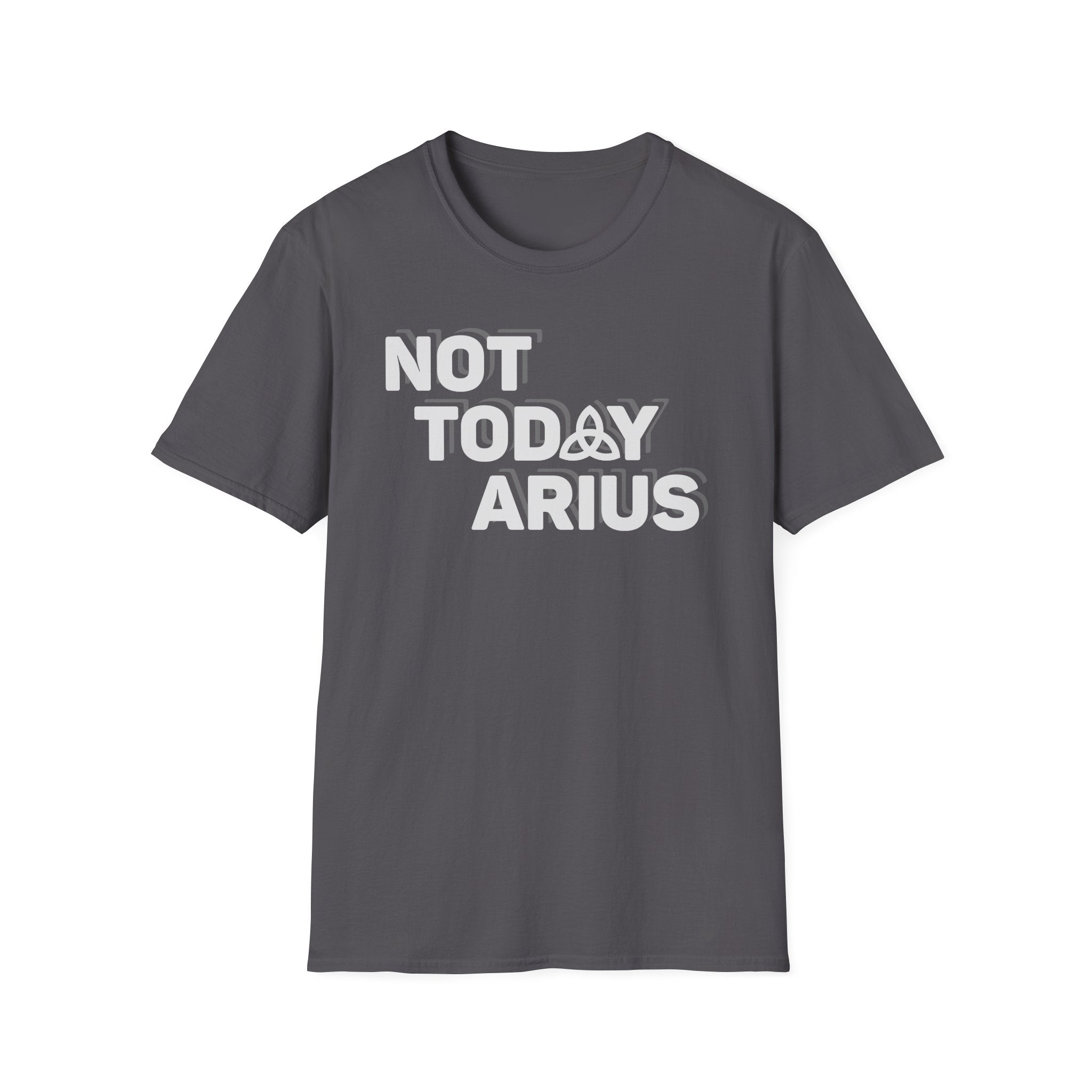 Not Today Arius Graphic Tee