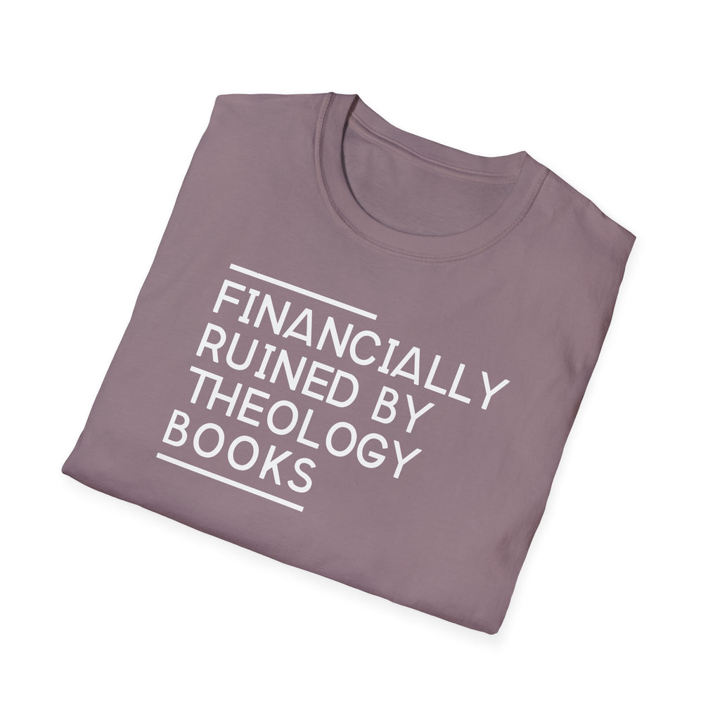 Financially Ruined by Theology Books T-Shirt