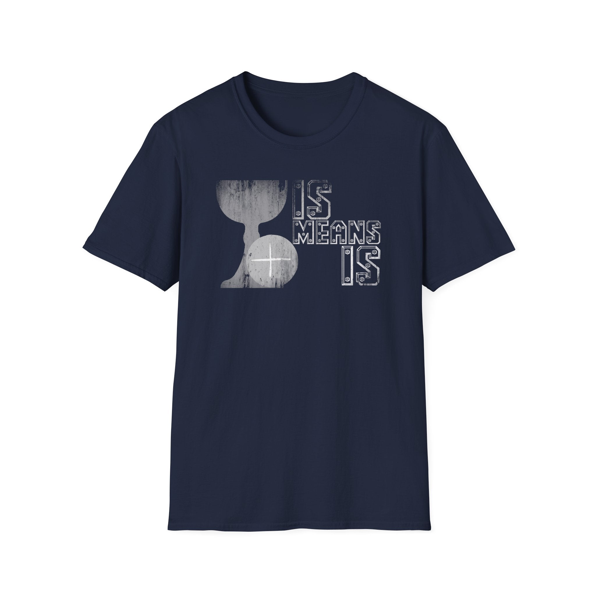 Is Means IS Graphic T-Shirt