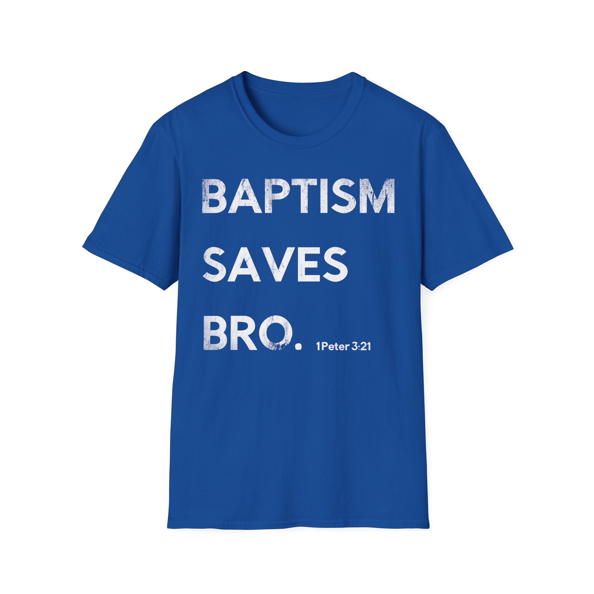 Baptism Saves T-Shirt  (1 Peter 3:21)