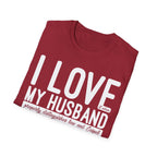 I Love (it when) My Husband (properly distinguishes law & Gospel) T-Shirt
