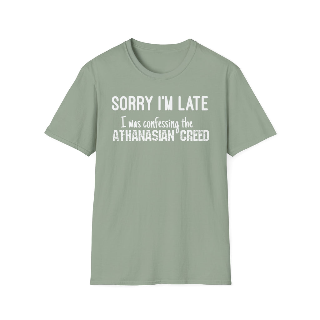 Sorry I’m Late T-Shirt – ‘I Was Confessing the Athanasian Creed’ Funny Christian Tee