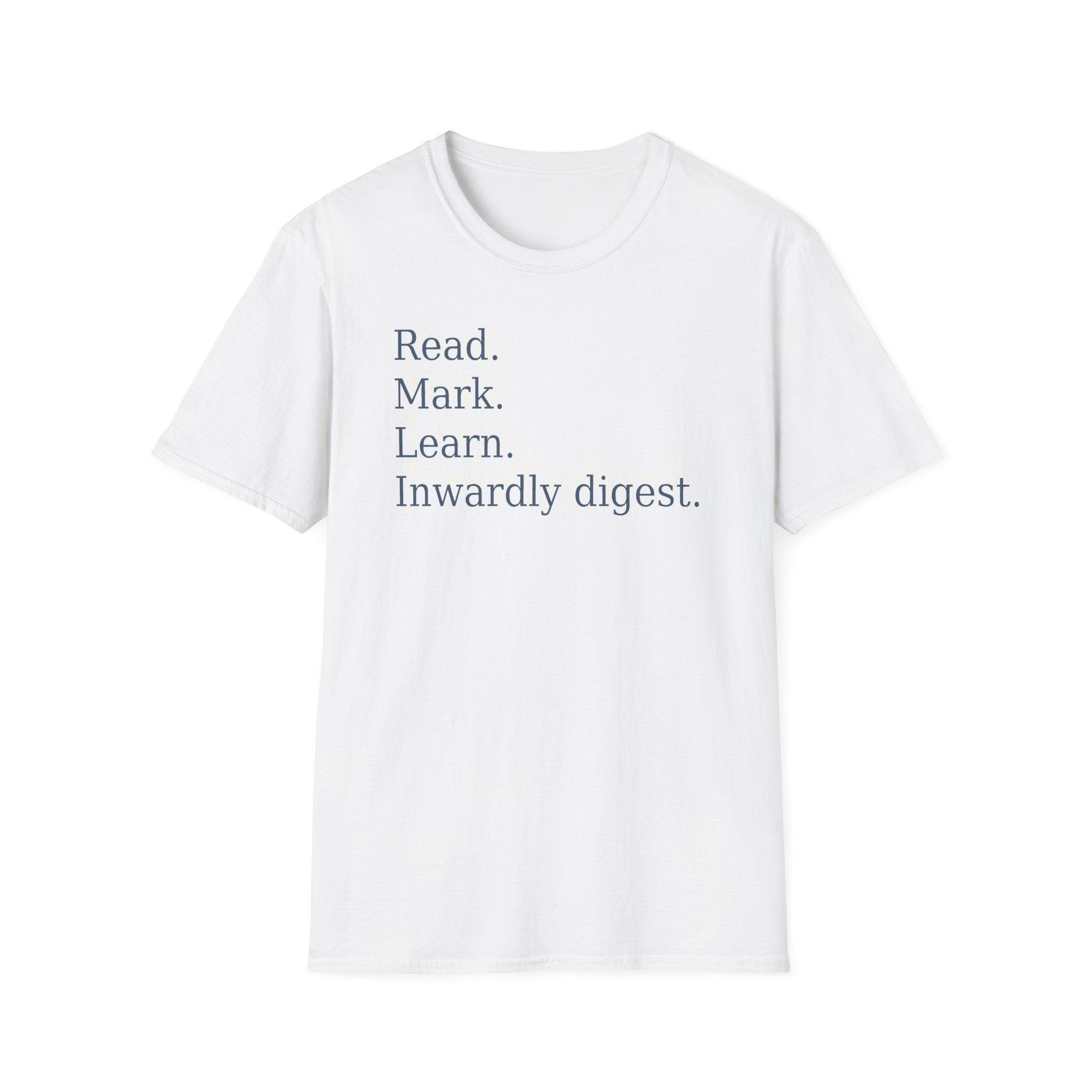 Read. Mark. Learn. Inwardly digest. Shirt