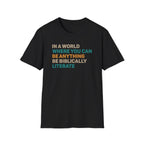 Biblically Literate T-Shirt — "In a World Where You Can Be Anything Be Biblically Literate"