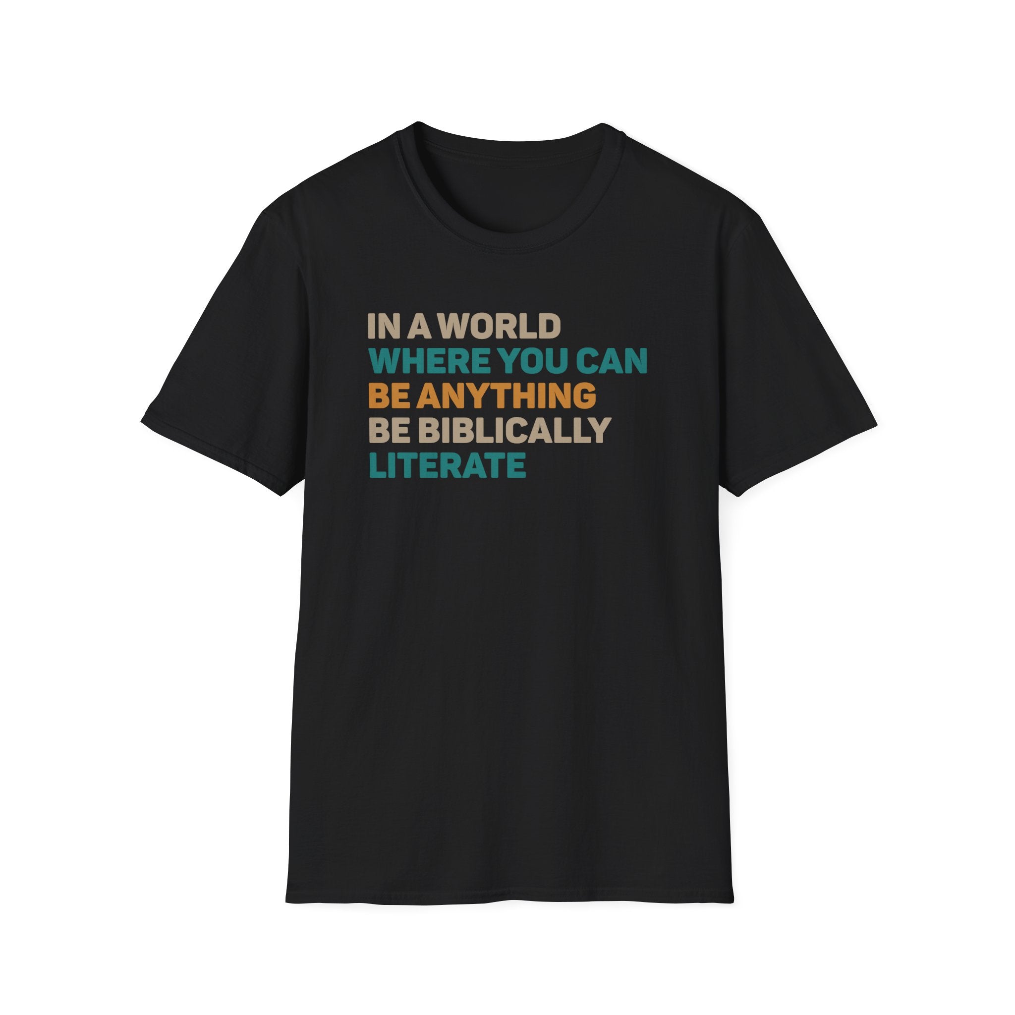 Biblically Literate T-Shirt — "In a World Where You Can Be Anything Be Biblically Literate"