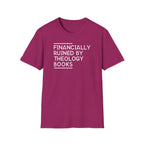Financially Ruined by Theology Books T-Shirt