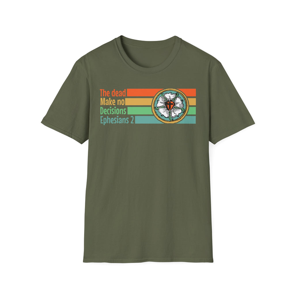 The Dead Make No Decisions Ephesians 2 Vintage Tee