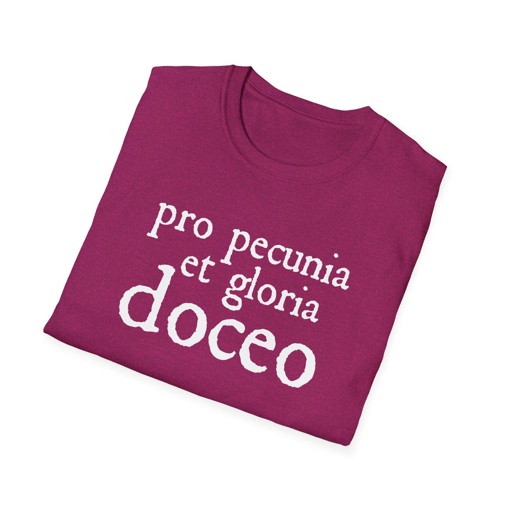 Pro Pecunia et Gloria Doceo Latin Shirt