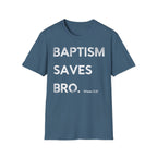 Baptism Saves T-Shirt  (1 Peter 3:21)