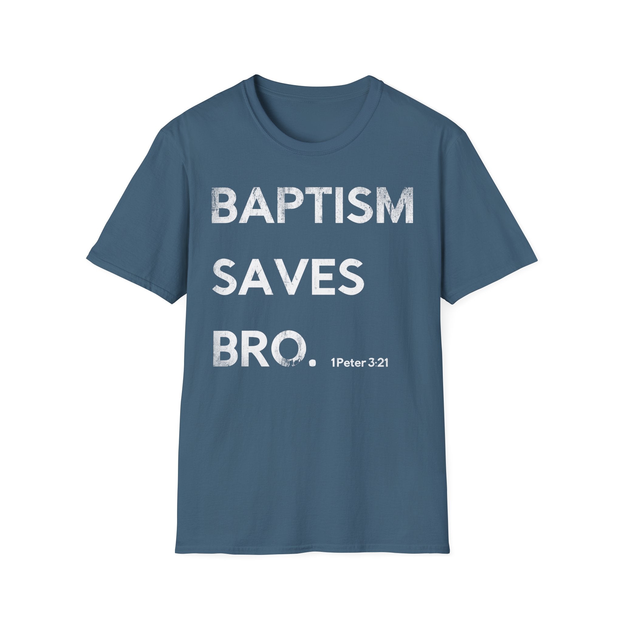 Baptism Saves T-Shirt  (1 Peter 3:21)