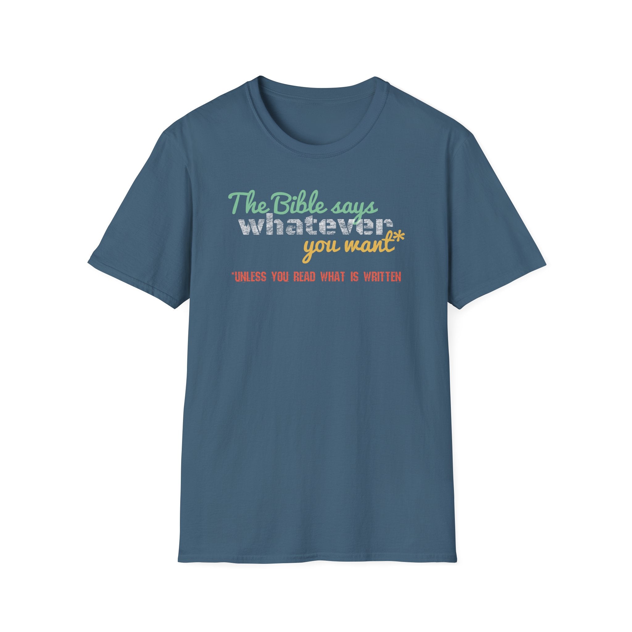 The Bible Says Whatever You Want* Unless You Read What is Written Funny Christian Sarcastic Tee