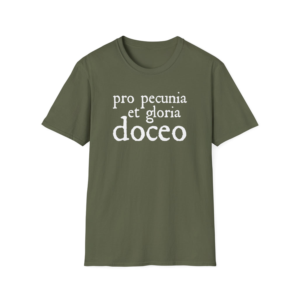 Pro Pecunia et Gloria Doceo Latin Shirt