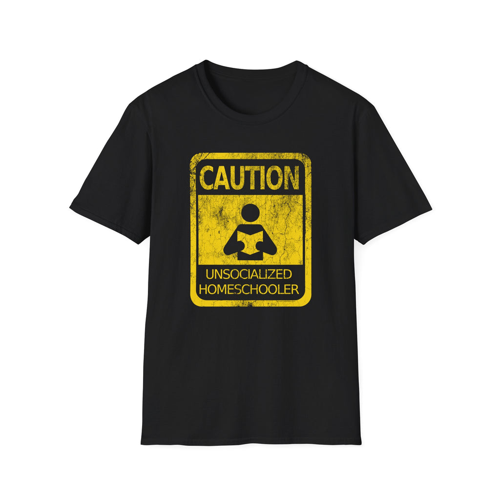 Caution: Unsocialized Homeschooler Funny Homeschool Tee
