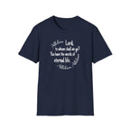 Lord, to whom shall we go? You have the words of eternal life Shirt
