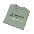 The Heresies Persist But So Do I Shirt