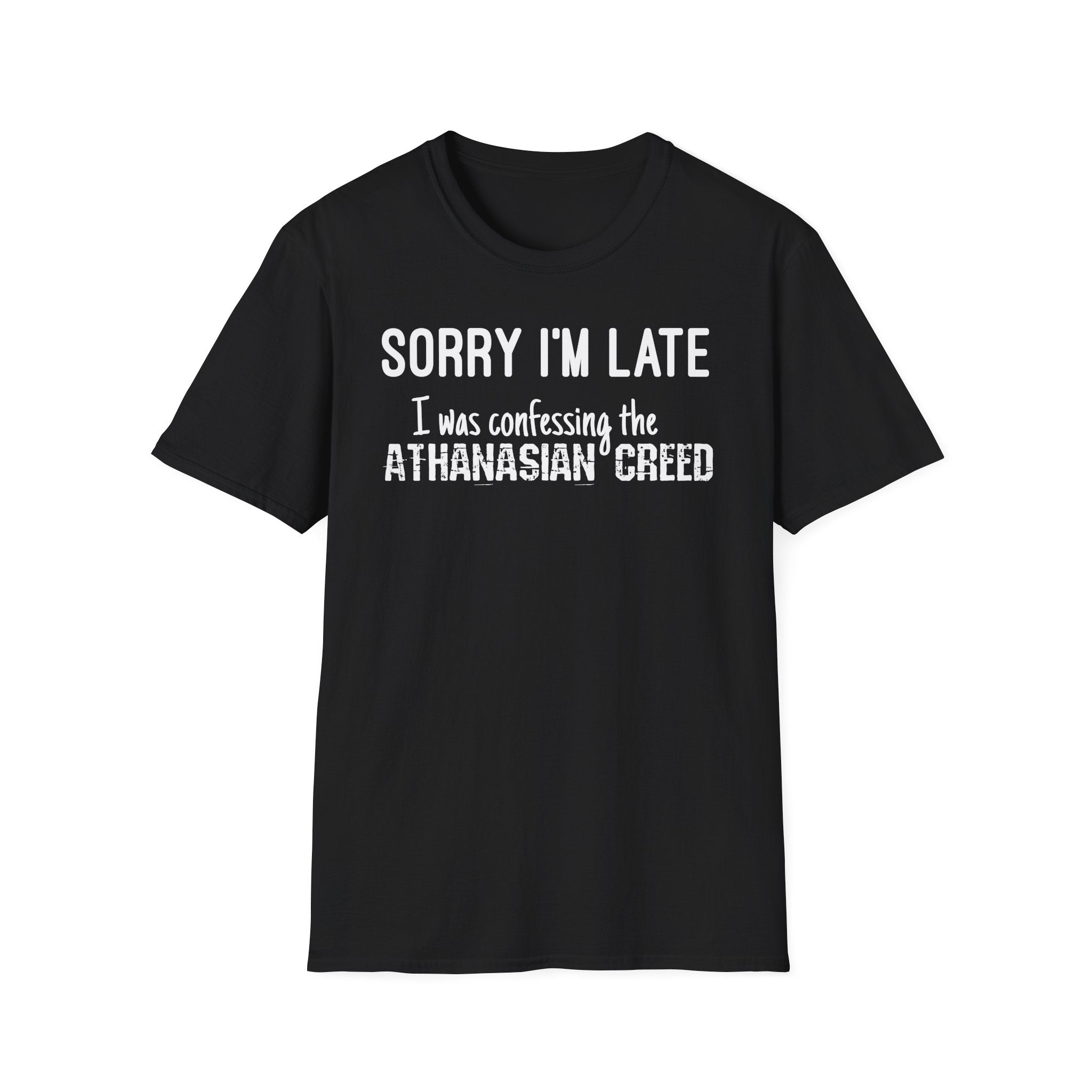 Sorry I’m Late T-Shirt – ‘I Was Confessing the Athanasian Creed’ Funny Christian Tee