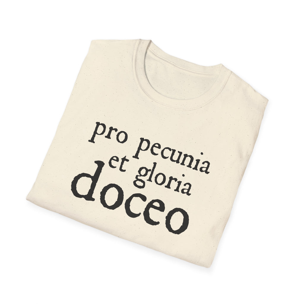 Pro Pecunia et Gloria Doceo Latin Shirt