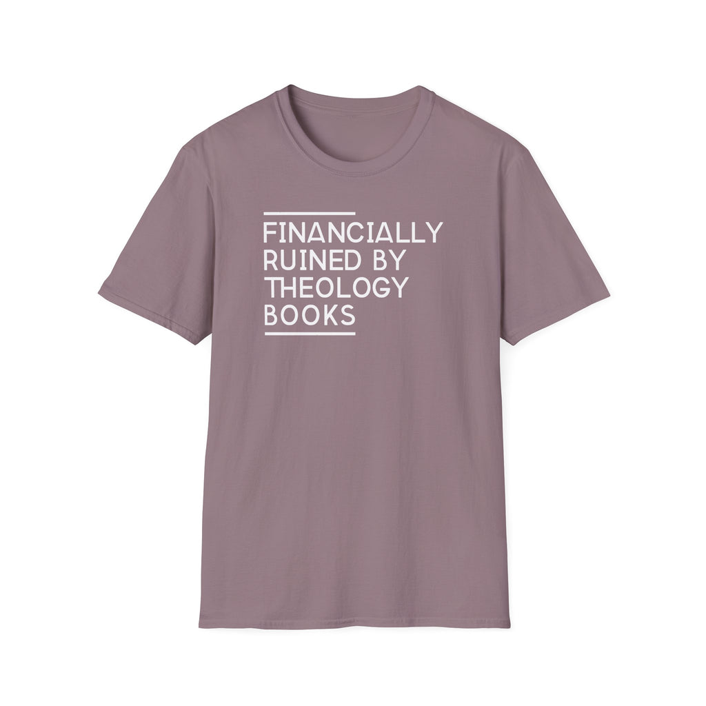 Financially Ruined by Theology Books T-Shirt