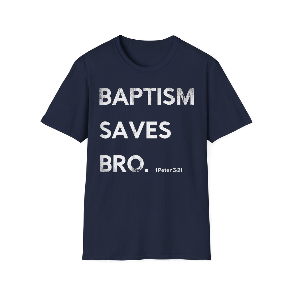 Baptism Saves T-Shirt  (1 Peter 3:21)