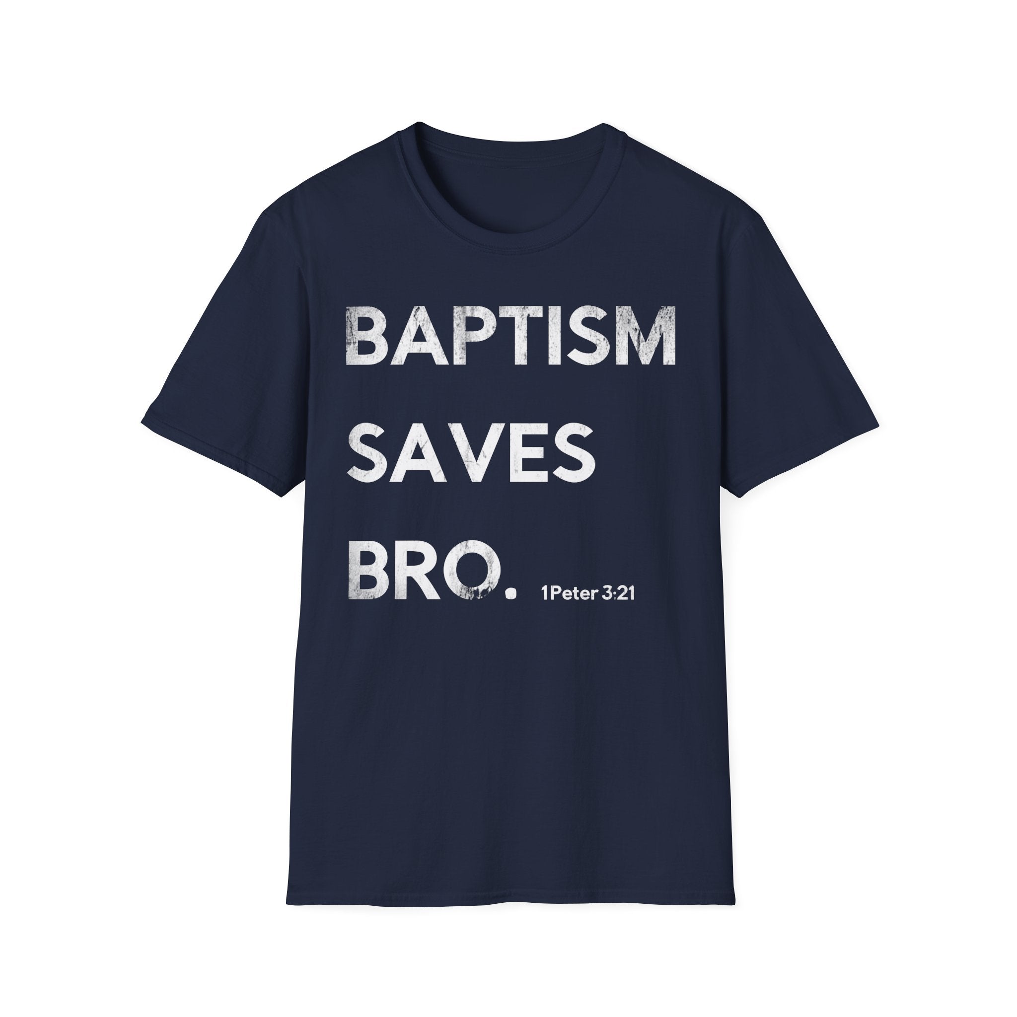 Baptism Saves T-Shirt  (1 Peter 3:21)