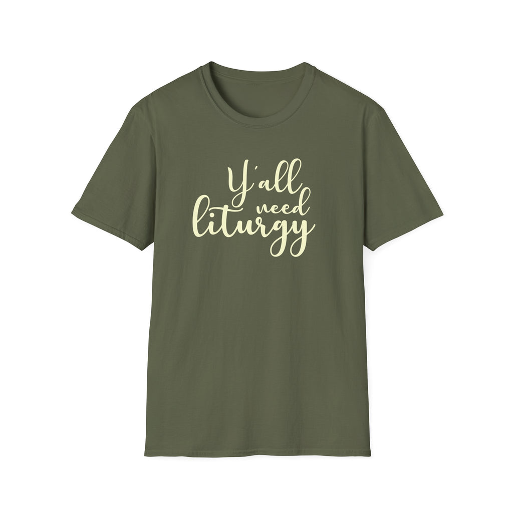 Y'all Need Liturgy White Text T-Shirt