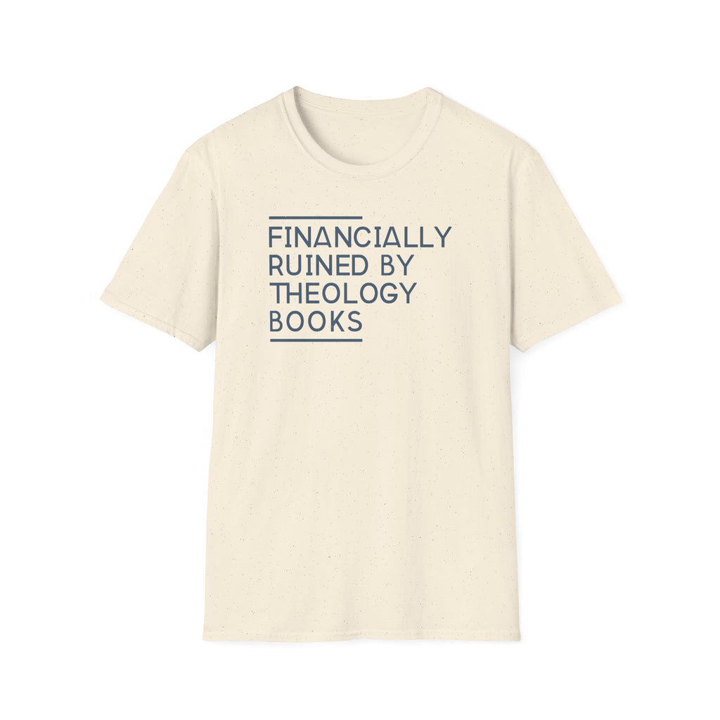 Financially Ruined by Theology Books T-Shirt