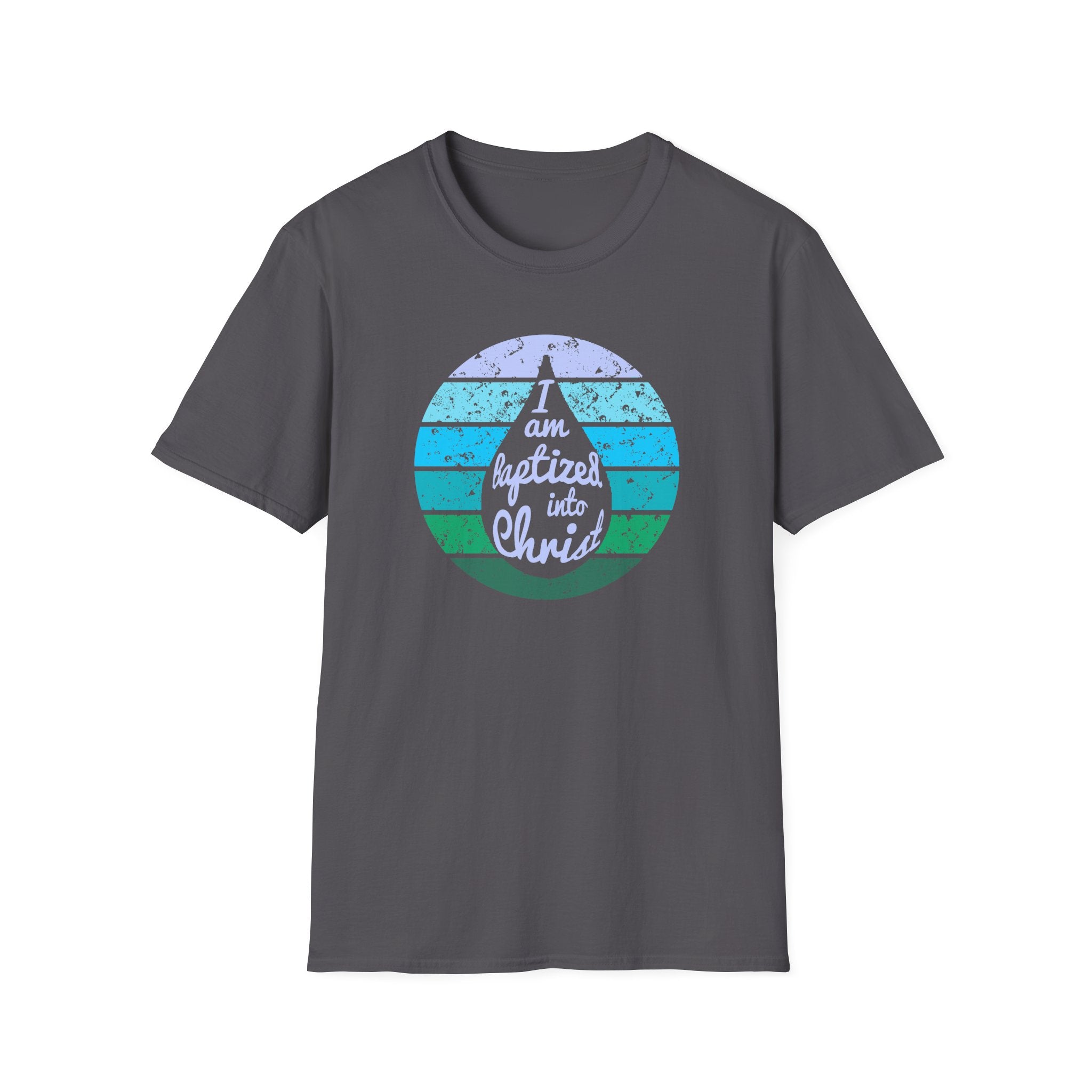 I Am Baptized into Christ Water Drop Christian Tee