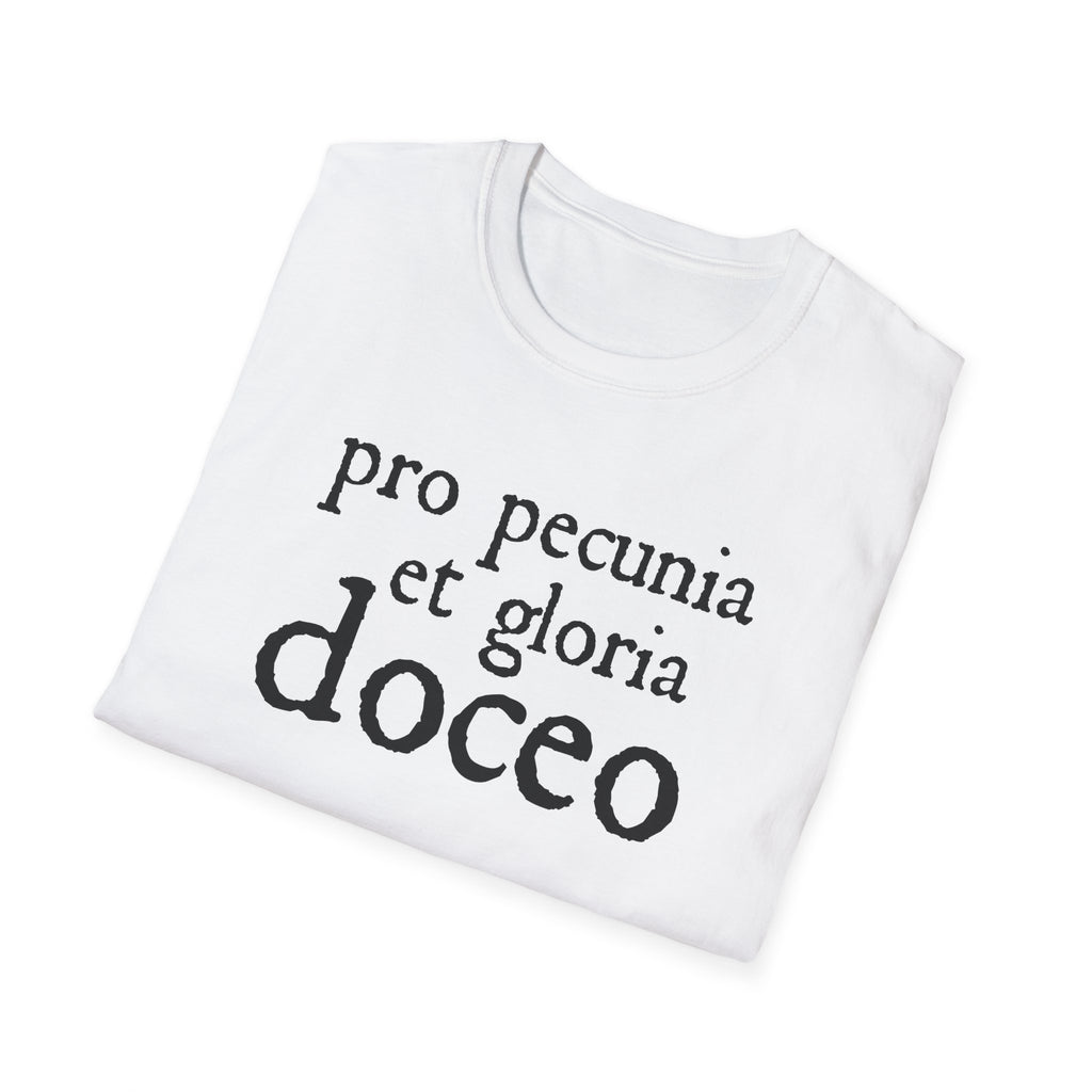 Pro Pecunia et Gloria Doceo Latin Shirt